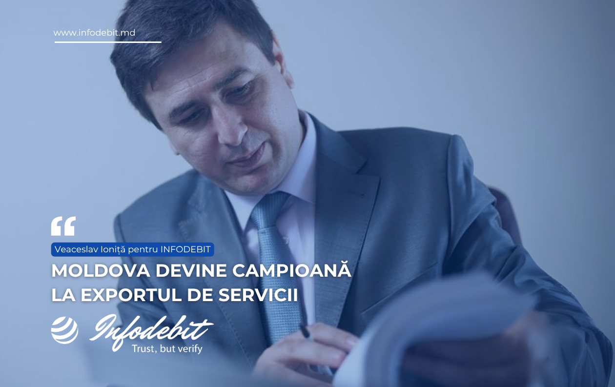 Expertul economic Veaceslav Ioniță pentru INFODEBIT: Moldova devine campioană la exportul de servicii, 3 recorduri istorice în 2025