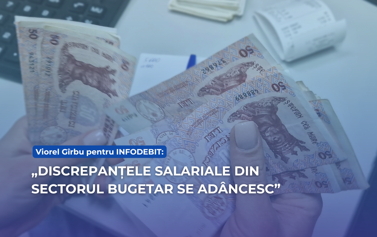 Expertul economic Viorel Gîrbu pentru INFODEBIT: Discrepanțele dintre nivelul salariilor achitate din bugetul de stat și cel al salariilor achitate din bugetele locale se adâncesc