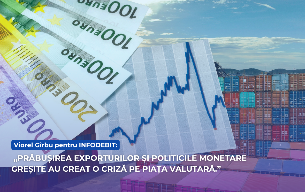 Expertul economic Viorel Gîrbu pentru INFODEBIT: Situație de criză pe piața valutară a țării