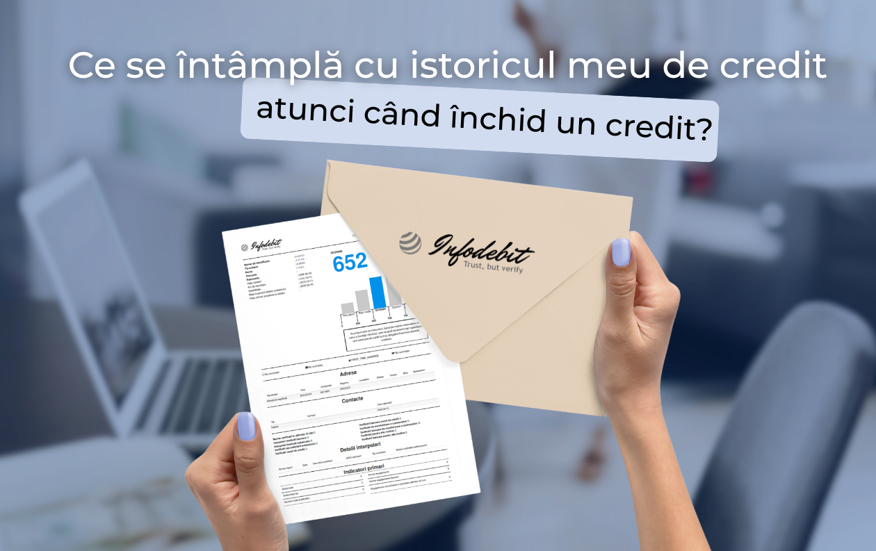 Ce se întâmplă cu istoricul meu de credit atunci când închid un credit și pe ce perioadă rămân informațiile în raport?